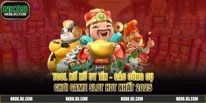 Tool Nổ Hũ Uy Tín - Các Công Cụ Chơi Game Slot Hot Nhất 2025